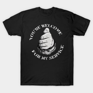 You’re Welcome for My Service T-Shirt